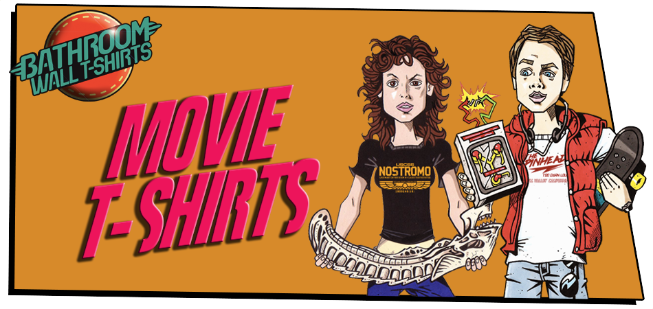 Movie T-shirts by BathroomWall